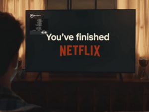 Schriftzug You've finished Netflix